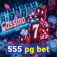 555 pg bet